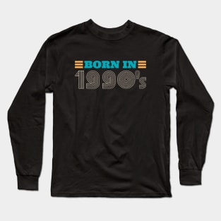 BORN IN 1990's Long Sleeve T-Shirt